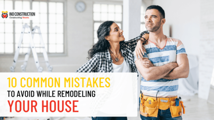 10 Common mistakes to avoid while remodeling your house - IND Construction
